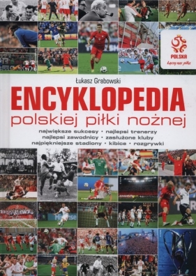 Encyklopedia polskiej piłki nożnej - Grabowski Łukasz