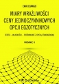 Miary wrażliwości ceny jednoczynnikowych opcji egzotycznych - Ewa Dziawgo