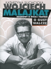 Wojciech Malajkat O gust walczę