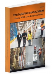 Zarządzanie magazynem Zapasy, WMS, Lean, Bezpieczeństwo - nowe wydanie - Opracowanie zbiorowe
