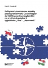 Polityczne i ekonomiczne aspekty przystąpienia Polski, Czech i Węgier do NATO Kamil Kowalski