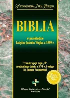 Biblia w przekładzie księdza Jakuba Wujka... w.9 - Praca zbiorowa