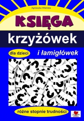 Księga krzyżówek i łamigłówek dla dzieci - Agnieszka Wileńska