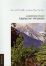 Zagospodarowanie turystyczne i rekreacyjne Pawlikowska-Piechotka Anna