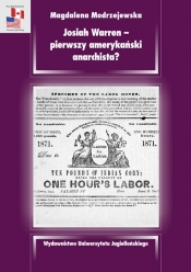 Josiah Warren pierwszy amerykański anarchista? - Magdalena Modrzejewska