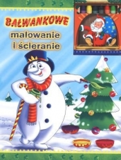 Bałwankowe malowanie i ścieranie. Książka z kredkami - Opracowanie zbiorowe