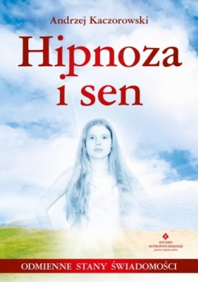 Hipnoza i sen - Andrzej Kaczorowski