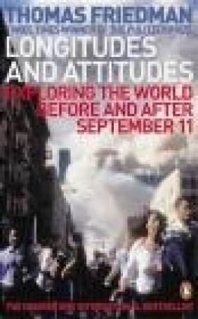 Longitudes and Attitudes Thomas Friedman, T Friedman