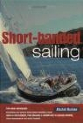 Shorthanded Sailing Singlehanded or Short of Crew