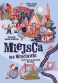Miejsca we Wrocławiu. Ilustrowany przewodnik dla dzieci - Kamil Karpiński