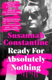 Ready For Absolutely Nothing - Constantine Susannah