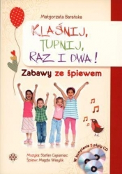 Klaśnij tupnij Raz i dwa Zabawy ze śpiewem (Uszkodzone opakowanie) - Barańska Małgorzata