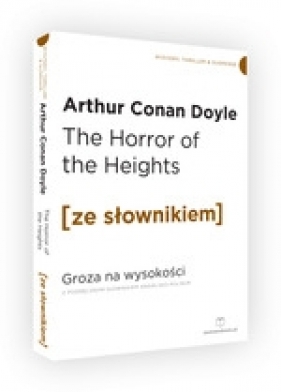 The Horror of the Heights / Groza na wysokości z podręcznym słownikiem angielsko-polskim - Arthur Conan Doyle
