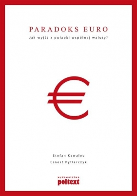 Paradoks euro - Kawalec Stefan, Pytlarczyk Ernest