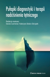 Pułapki diagnostyki i terapii nadciśnienia tętniczego - Danuta Czarnecka, Katarzyna Stolarz-Skrzypek