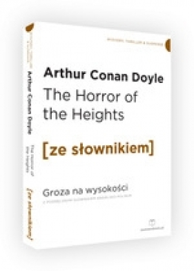 The Horror of the Heights / Groza na wysokości z podręcznym słownikiem angielsko-polskim - Arthur Conan Doyle, Arthur Conan Doyle