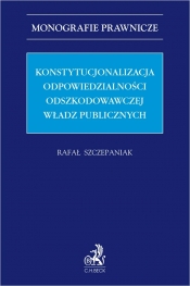 Konstytucjonalizacja odpowiedzialności odszkodowawczej władz publicznych