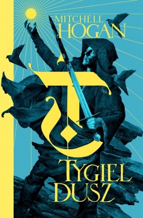 Tygiel dusz. Hierarchia Magii. Tom 1 - Mitchell Hogan