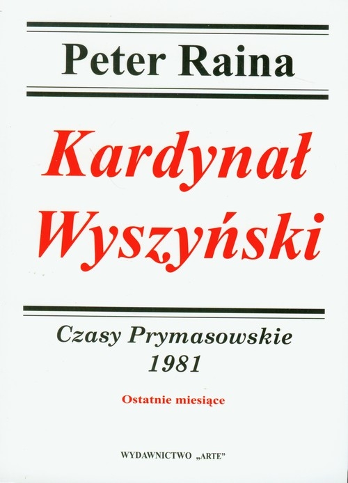 Kardynał Wyszyński 1981 Czasy Prymasowskie