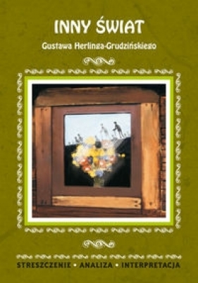 Inny świat Gustawa Herlinga-Grudzińskiego - Kamińska Małgorzata