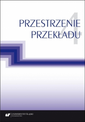 Przestrzenie przekładu T. 4 - Opracowanie zbiorowe