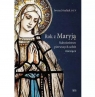 Rok z Maryją. Nabożeństwa Pierwszych Sobót Miesiąca Józefiak Iwona