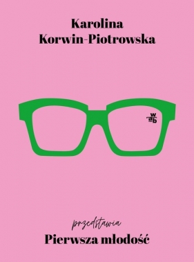 Pierwsza młodość - Karolina Korwin-Piotrowska