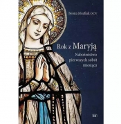 Rok z Maryją. Nabożeństwa Pierwszych Sobót Miesiąca - Józefiak Iwona