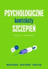 Psychologiczne konteksty szczepień. Badania i rekomendacje Wojciech Kulesza, Dariusz Doliński, Tomasz Grzyb