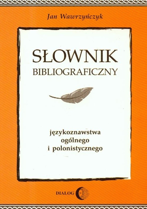 Słownik bibliograficzny językoznawstwa ogólnego i polonistycznego