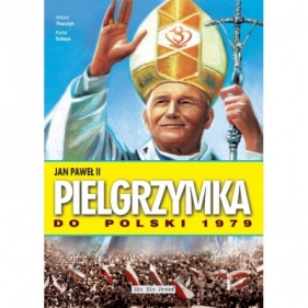 Jan Paweł II Pielgrzymka do Polski 1979 - TKACZYK WITOLD, SZŁAPA RAFAŁ