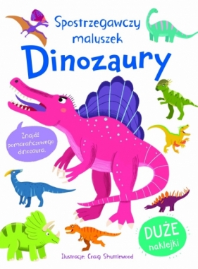 Spostrzegawszy maluszek. Dinozaury - Craig Shuttlewood (ilustr.)