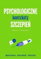 Psychologiczne konteksty szczepień. Badania i rekomendacje - Wojciech Kulesza, Tomasz Grzyb, Dariusz Doliński