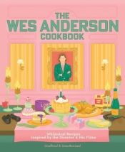 The Wes Anderson Cookbook - Michelle Anderson