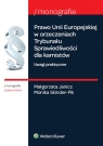 Prawo Unii Europejskiej w orzeczeniach Trybunału Sprawiedliwości dla Janicz Małgorzata, Skinder-Pik Monika