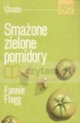 Smażone zielone pomidory - Fannie Flagg