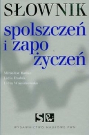 Słownik spolszczeń i zapożyczeń TW - Mirosław Bańko, Lidia Drabik, Lidia Wiśniakowska