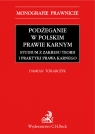 Podżeganie w polskim prawie karnym Studium z zakresu teorii i praktyki prawa Damian Tokarczyk