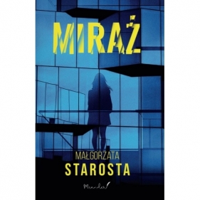 Miraż - Małgorzata Starosta