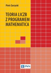 Teoria liczb z programem Mathematica - Zarzycki Piotr