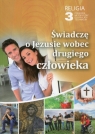 Religia 3 Świadczę o Jezusie wobec drugiego człowieka Poradnik metodyczny z