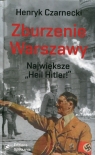 Zburzenie Warszawy Największe Heil Hitler! Czarnecki Henryk