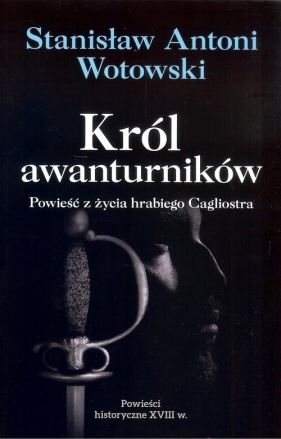 Król awanturników - Stanisław Antoni Wotowski