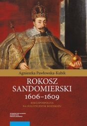 Rokosz sandomierski 1606-1609 - Pawłowska-Kubik Agnieszka