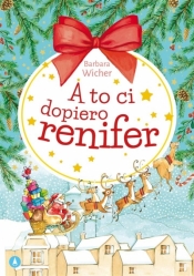 A to ci dopiero renifer - Barbara Wicher