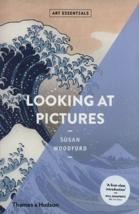 Looking at Pictures Art Essentials Series - Susan Woodford