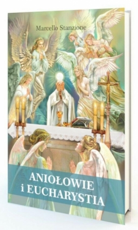 Aniołowie i Eucharystia - Marcello Stanzione