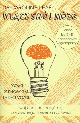 Włącz swój mózg - Caroline Leaf