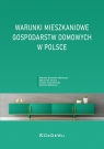 Warunki mieszkaniowe gospodarstw domowych w Polsce Romana Głowicka-Wołoszyn, Agnieszka Kozera, Joanna Stanisławska, Andrzej Wołoszyn