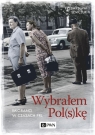 Wybrałem Pol(s)kę. Imigranci w PRL Semczuk Przemysław